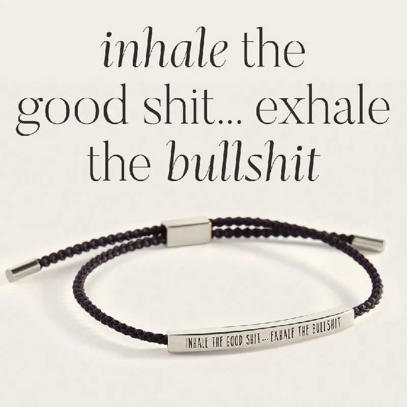 Topaz bangles-Inhale The Good Shit...Exhale The Bullshit Inspire Bracelet