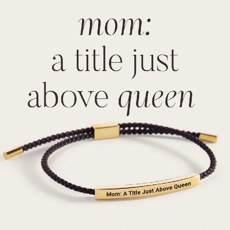 Braided silk bangles-Mom: A Title Just Above Queen Inspire Bracelet