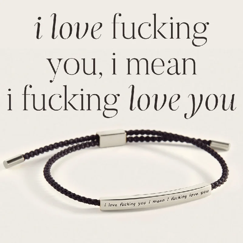 Shiny modern bangles-I Love F♥cking You I Mean I F♥cking Love you Inspire Bracelet